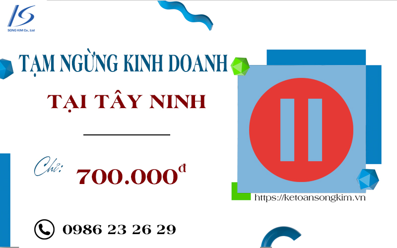 Dịch vụ tạm ngừng kinh doanh tại Tây Ninh 2024