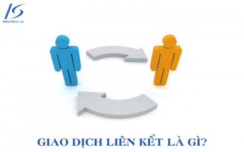 Giao dịch liên kết là gì? 
